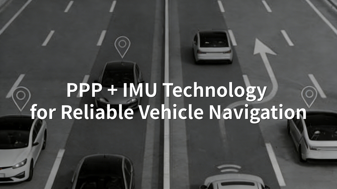 PPP + IMU Technology for Reliable Vehicle Navigation